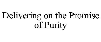 DELIVERING ON THE PROMISE OF PURITY