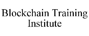 BLOCKCHAIN TRAINING INSTITUTE