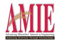 AMIE ADVANCING MINORITIES' INTEREST IN ENGINEERING ACHIEVING DIVERSITY THROUGH PARTNERSHIPS