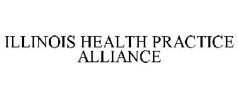 ILLINOIS HEALTH PRACTICE ALLIANCE
