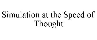 SIMULATION AT THE SPEED OF THOUGHT