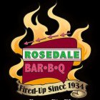 ROSEDALE BAR · B · Q FIRED-UP SINCE 1934