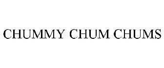 CHUMMY CHUM CHUMS