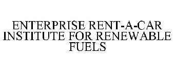 ENTERPRISE RENT-A-CAR INSTITUTE FOR RENEWABLE FUELS