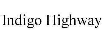 INDIGO HIGHWAY