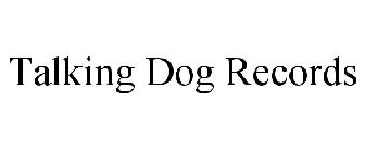 TALKING DOG RECORDS