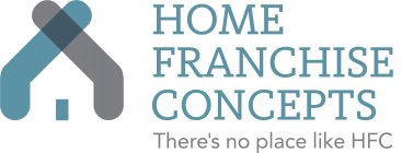 HOME FRANCHISE CONCEPTS THERE'S NO PLACE LIKE HFC