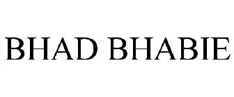 BHAD BHABIE