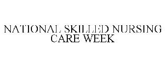 NATIONAL SKILLED NURSING CARE WEEK