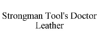 STRONGMAN TOOL'S DOCTOR LEATHER