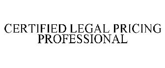 CERTIFIED LEGAL PRICING PROFESSIONAL