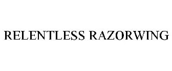 RELENTLESS RAZORWING