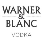 WARNER & BLANC VODKA
