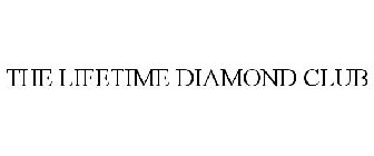 THE LIFETIME DIAMOND CLUB