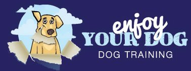 ENJOY YOUR DOG