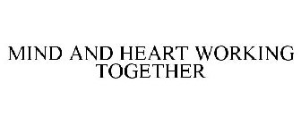 MIND AND HEART WORKING TOGETHER