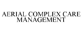 AERIAL COMPLEX CARE MANAGEMENT