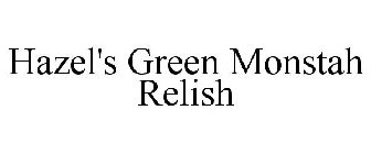 HAZEL'S GREEN MONSTAH RELISH