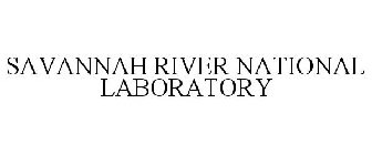 SAVANNAH RIVER NATIONAL LABORATORY