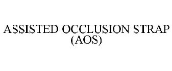 ASSISTED OCCLUSION STRAP (AOS)