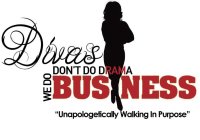 DIVAS DON'T DO DRAMA WE DO BUSINESS 