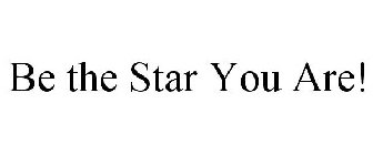 BE THE STAR YOU ARE!