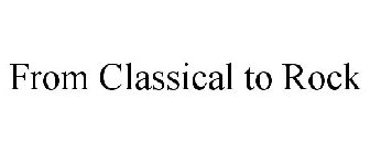 FROM CLASSICAL TO ROCK