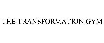THE TRANSFORMATION GYM