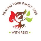 HEALING YOUR FAMILY TREE WITH REIKI (HFT)