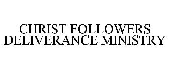 CHRIST FOLLOWERS DELIVERANCE MINISTRY