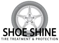 SHOE SHINE TIRE TREATMENT & PROTECTION