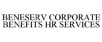 BENESERV CORPORATE BENEFITS HR SERVICES