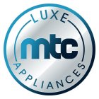LUXE MTC APPLIANCES