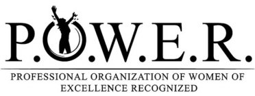 P.O.W.E.R. PROFESSIONAL ORGANIZATION OFWOMEN OF EXCELLENCE RECOGNIZED