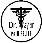 DR. TAYLOR PAIN RELIEF