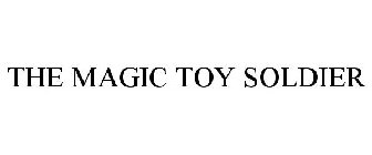 THE MAGIC TOY SOLDIER