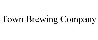 TOWN BREWING COMPANY
