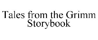 TALES FROM THE GRIMM STORYBOOK