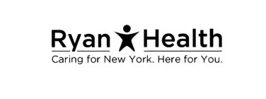 RYAN HEALTH CARING FOR NEW YORK. HERE FOR YOU.