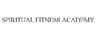 SPIRITUAL FITNESS ACADEMY