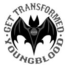 YOUNGBLOOD GET TRANSFORMED