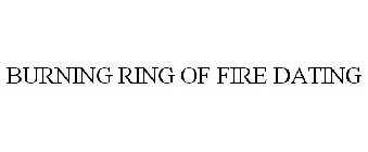 BURNING RING OF FIRE DATING