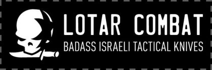 LOTAR COMBAT BADASS ISRAELI TACTICAL KNIVES