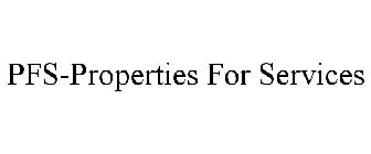 PFS-PROPERTIES FOR SERVICES