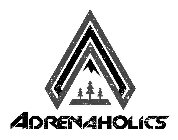 ADRENAHOLICS