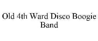 OLD 4TH WARD DISCO BOOGIE BAND