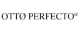OTTØ PERFECTO°