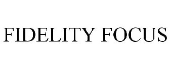 FIDELITY FOCUS