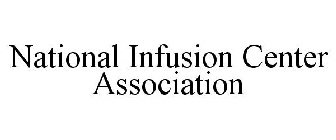NATIONAL INFUSION CENTER ASSOCIATION