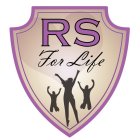 RS FOR LIFE